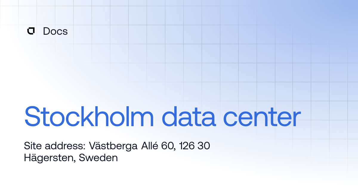 Stockholm data center | Data centers | Docs
