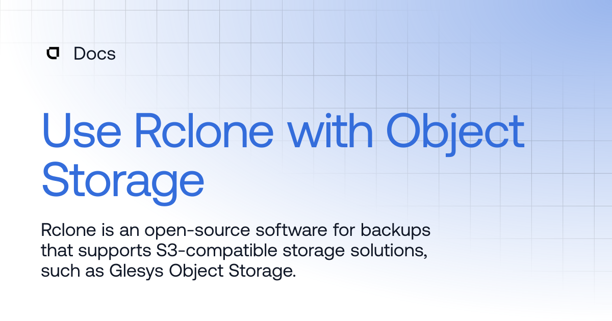 Use Rclone with Object Storage | Products | Docs