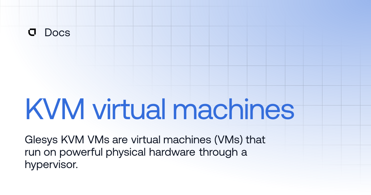 KVM virtual machines | Products | Docs
