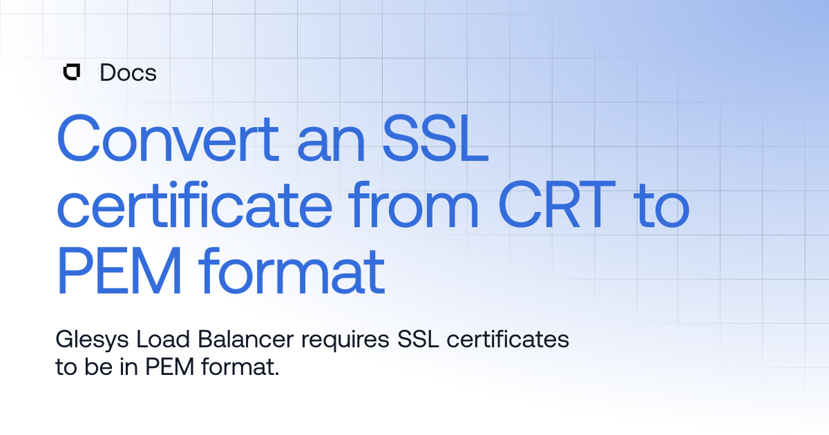 Convert an SSL certificate from CRT to PEM format | Products | Docs