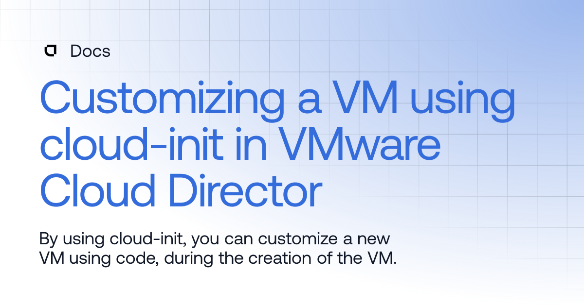 Customizing a VM using cloud-init in VMware Cloud Director | Products ...