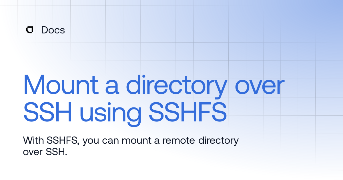 Mount a directory over SSH using SSHFS | Products | Docs