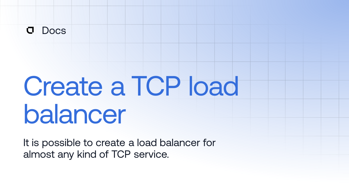 Create a TCP load balancer | Products | Docs