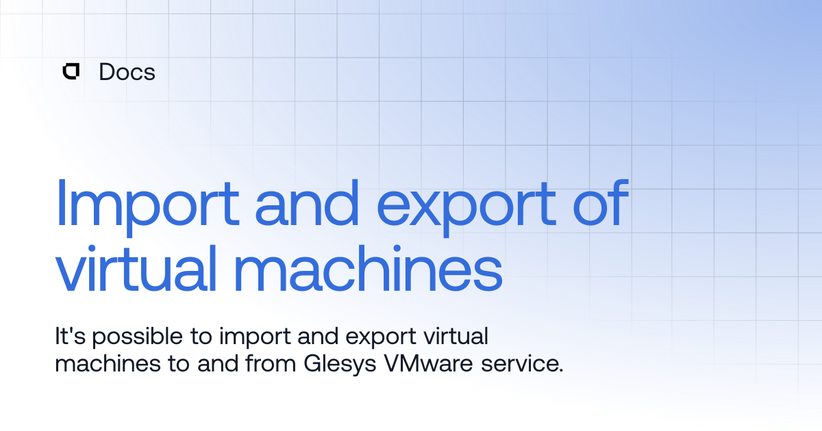 Import and export of virtual machines | Products | Docs