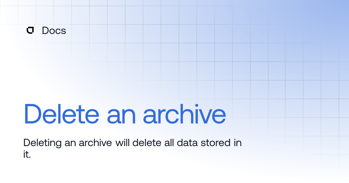 Delete an archive | Products | Docs