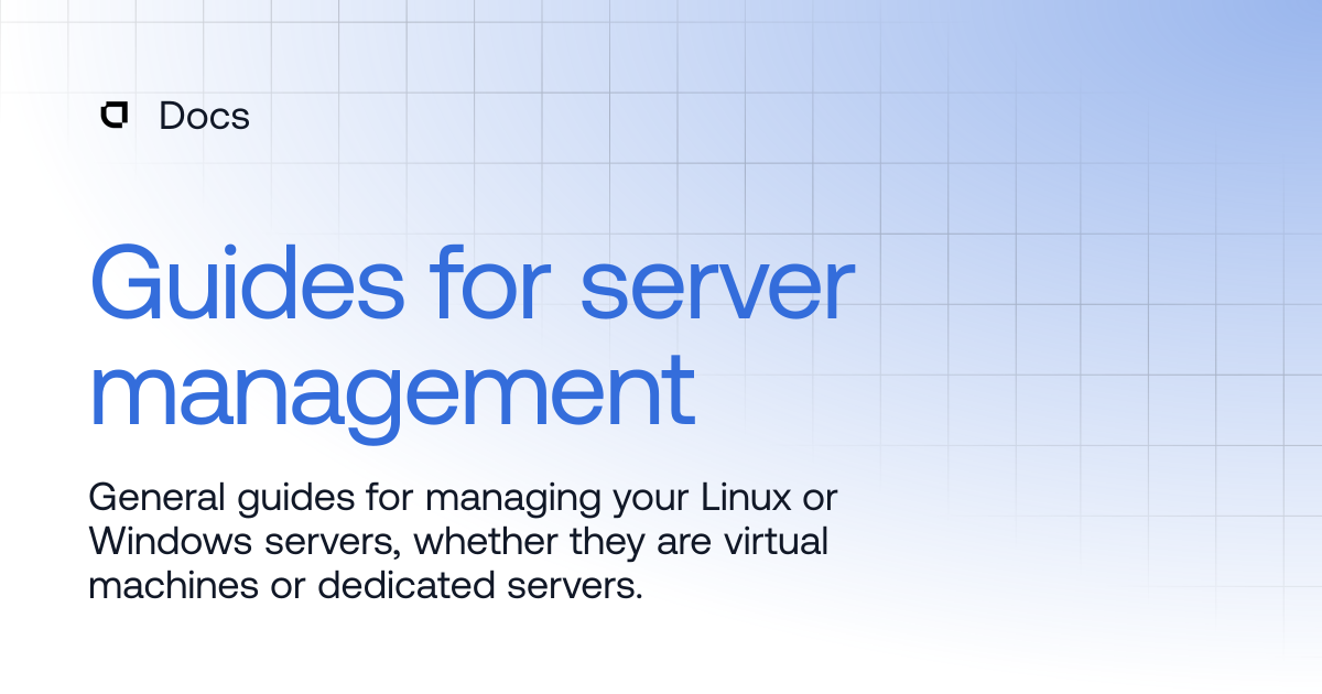 Guides for server management | Products | Docs